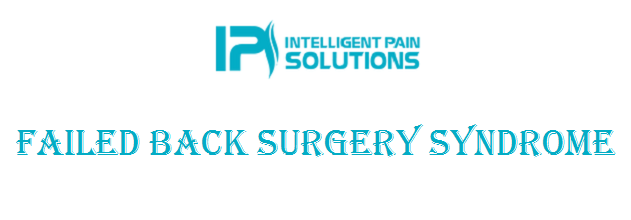 Failed Back Surgery Syndrome Los Angeles & Beverly Hills